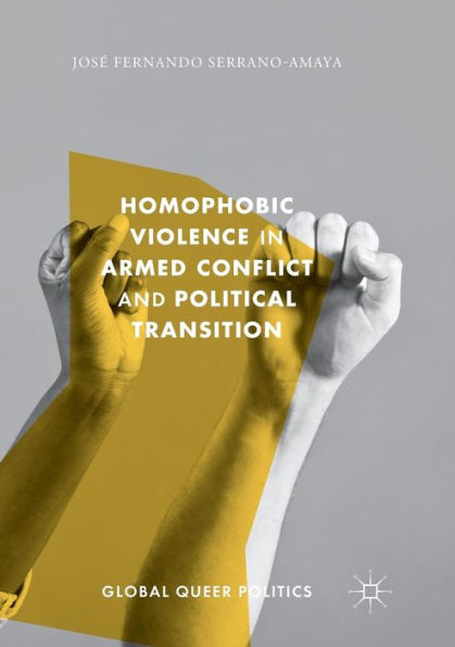 Homophobic Violence Armed Conflict and Political Transition