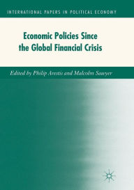 Title: Economic Policies since the Global Financial Crisis, Author: Philip Arestis