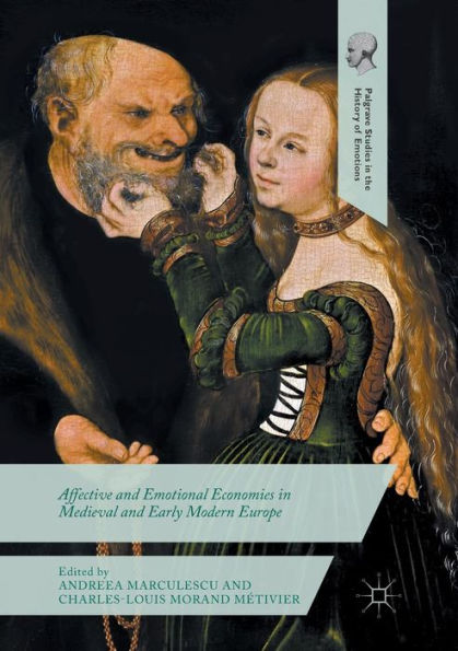 Affective and Emotional Economies Medieval Early Modern Europe