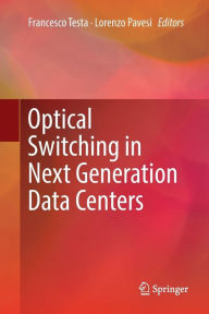 Title: Optical Switching in Next Generation Data Centers, Author: Francesco Testa
