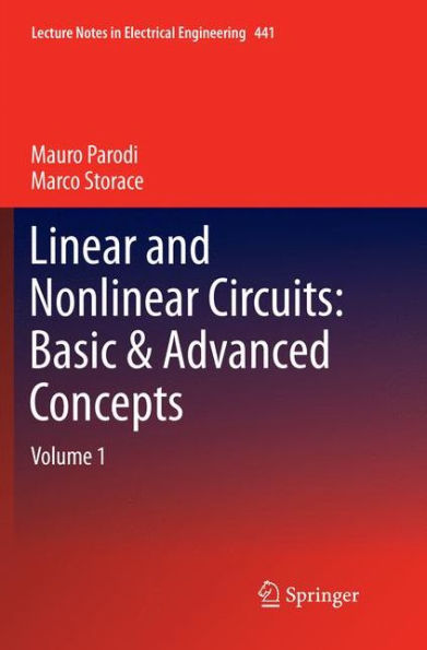 Linear and Nonlinear Circuits: Basic & Advanced Concepts: Volume 1