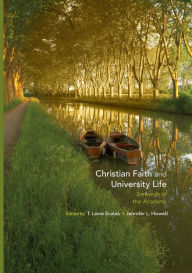 Title: Christian Faith and University Life: Stewards of the Academy, Author: T. Laine Scales