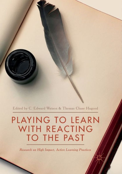 Playing to Learn with Reacting to the Past: Research on High Impact, Active Learning Practices