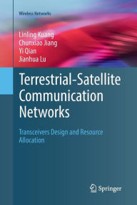 Title: Terrestrial-Satellite Communication Networks: Transceivers Design and Resource Allocation, Author: Linling Kuang