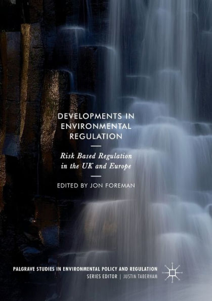 Developments Environmental Regulation: Risk based regulation the UK and Europe