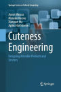 Cuteness Engineering: Designing Adorable Products and Services