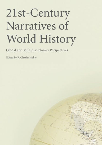 21st-Century Narratives of World History: Global and Multidisciplinary Perspectives