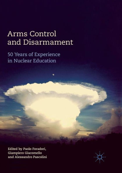 Arms Control and Disarmament: 50 Years of Experience in Nuclear Education