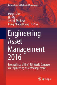 Title: Engineering Asset Management 2016: Proceedings of the 11th World Congress on Engineering Asset Management, Author: Ming J. Zuo