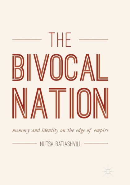 The Bivocal Nation: Memory and Identity on the Edge of Empire