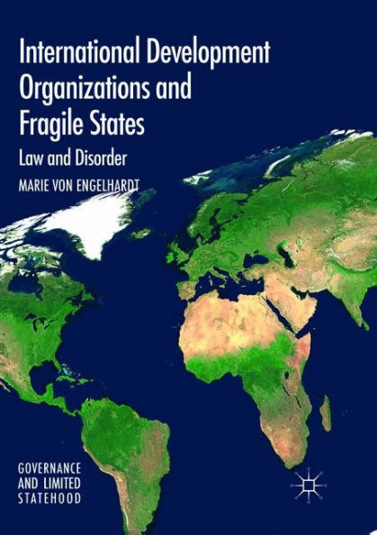 International Development Organizations and Fragile States: Law and Disorder