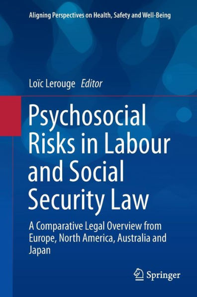 Psychosocial Risks in Labour and Social Security Law: A Comparative Legal Overview from Europe, North America, Australia and Japan