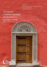 Title: Orthodox Christian Renewal Movements in Eastern Europe, Author: Aleksandra Djuric Milovanovic