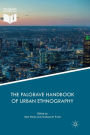 The Palgrave Handbook of Urban Ethnography