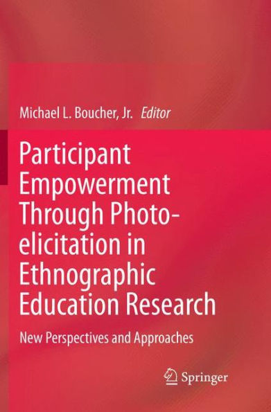 Participant Empowerment Through Photo-elicitation in Ethnographic Education Research: New Perspectives and Approaches