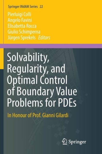 Solvability, Regularity, and Optimal Control of Boundary Value Problems for PDEs: In Honour of Prof. Gianni Gilardi