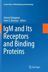 Title: IgM and Its Receptors and Binding Proteins, Author: Hiromi Kubagawa