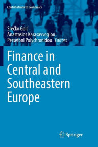 Title: Finance in Central and Southeastern Europe, Author: Srecko Goic