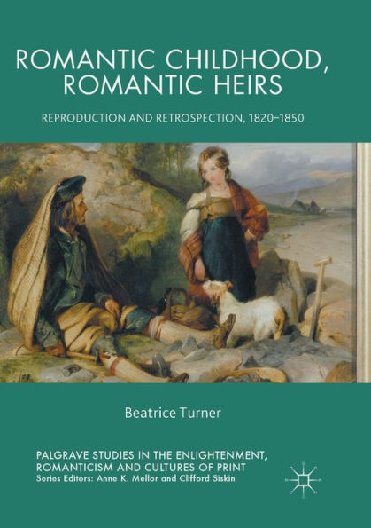 Romantic Childhood, Heirs: Reproduction and Retrospection, 1820 - 1850