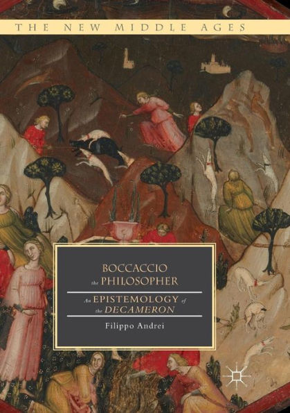 Boccaccio the Philosopher: An Epistemology of Decameron