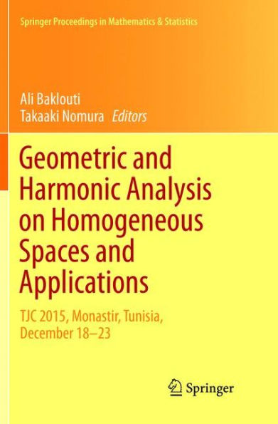 Geometric and Harmonic Analysis on Homogeneous Spaces and Applications: TJC 2015, Monastir, Tunisia, December 18-23