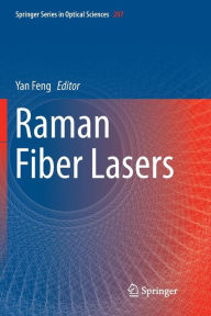 Title: Raman Fiber Lasers, Author: Yan Feng