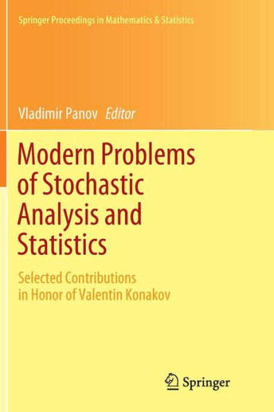 Modern Problems of Stochastic Analysis and Statistics: Selected Contributions In Honor of Valentin Konakov