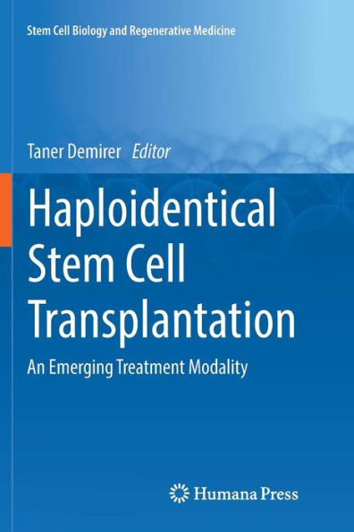 Haploidentical Stem Cell Transplantation: An Emerging Treatment Modality