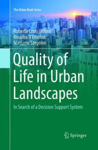 Title: Quality of Life in Urban Landscapes: In Search of a Decision Support System, Author: Roberta Cocci Grifoni