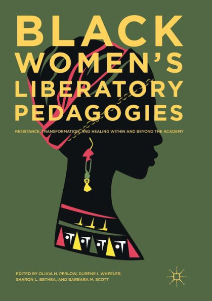 Black Women's Liberatory Pedagogies: Resistance, Transformation