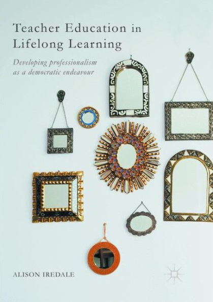 Teacher Education in Lifelong Learning: Developing Professionalism as a Democratic Endeavour