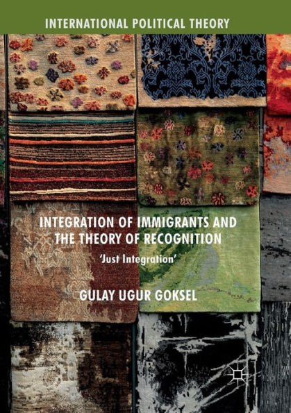 Integration of Immigrants and the Theory Recognition: 'Just Integration'