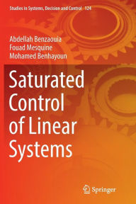Title: Saturated Control of Linear Systems, Author: Abdellah Benzaouia