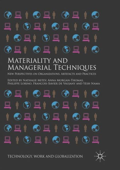 Materiality and Managerial Techniques: New Perspectives on Organizations, Artefacts and Practices