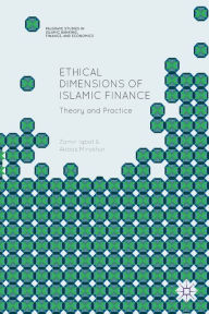 Title: Ethical Dimensions of Islamic Finance: Theory and Practice, Author: Zamir Iqbal