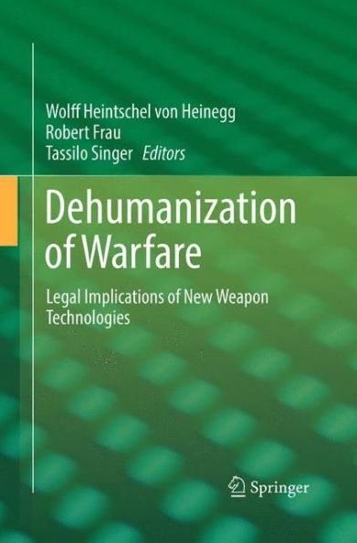 Dehumanization of Warfare: Legal Implications of New Weapon Technologies