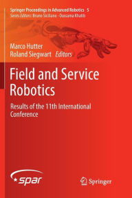 Title: Field and Service Robotics: Results of the 11th International Conference, Author: Marco Hutter