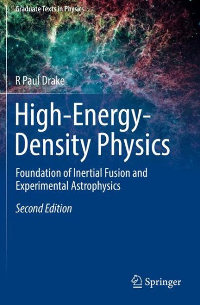 High-Energy-Density Physics: Foundation of Inertial Fusion and Experimental Astrophysics / Edition 2