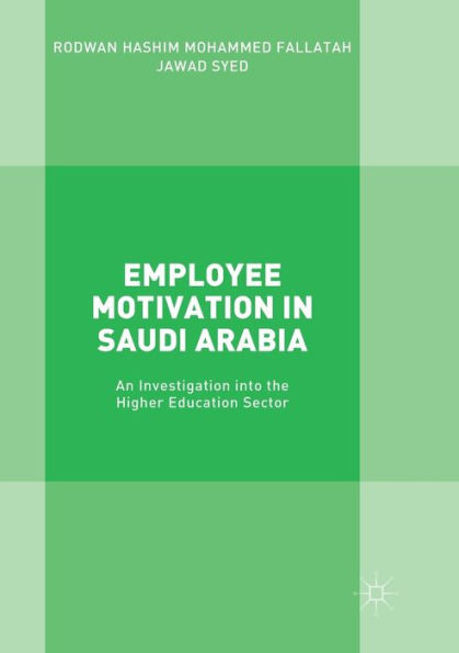 Employee Motivation in Saudi Arabia: An Investigation into the Higher Education Sector