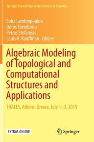 Title: Algebraic Modeling of Topological and Computational Structures and Applications: THALES, Athens, Greece, July 1-3, 2015, Author: Sofia Lambropoulou