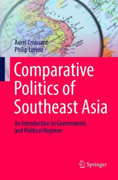 Comparative Politics of Southeast Asia: An Introduction to Governments and Political Regimes