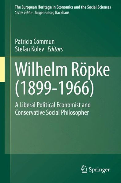 Wilhelm Rï¿½pke (1899-1966): A Liberal Political Economist and Conservative Social Philosopher