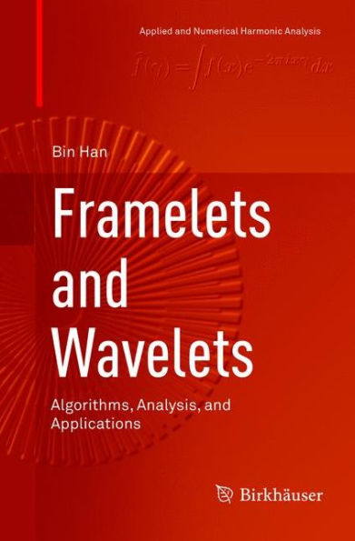 Framelets and Wavelets: Algorithms, Analysis, and Applications