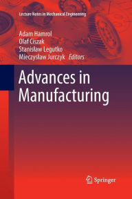 Title: Advances in Manufacturing, Author: Adam Hamrol