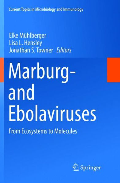 Marburg- and Ebolaviruses: From Ecosystems to Molecules