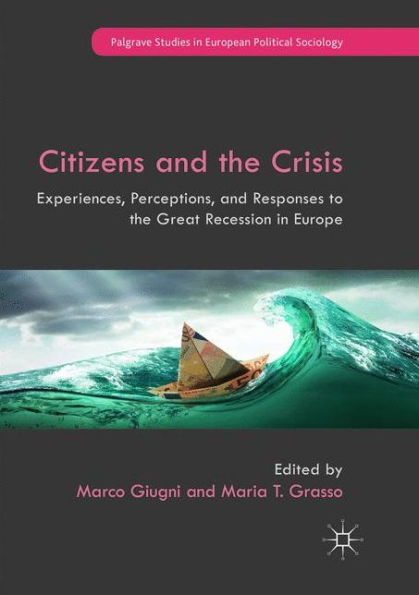 Citizens and the Crisis: Experiences, Perceptions, Responses to Great Recession Europe