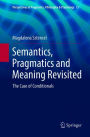 Semantics, Pragmatics and Meaning Revisited: The Case of Conditionals