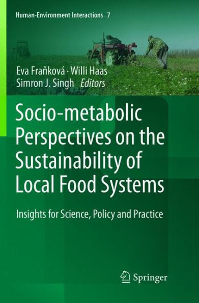 Socio-Metabolic Perspectives on the Sustainability of Local Food Systems: Insights for Science, Policy and Practice