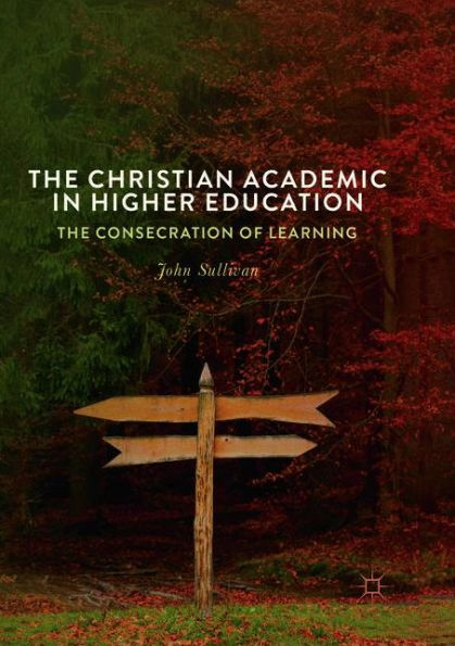 The Christian Academic Higher Education: Consecration of Learning