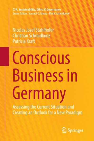 Conscious Business in Germany: Assessing the Current Situation and Creating an Outlook for a New Paradigm
